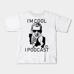 I'm Cool I Podcast Kids T-Shirt